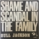 Bull Jackson - Shame And Scandal In The Family