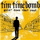 Tim Timebomb - Goin' Down That Road